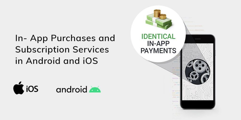 In-App Purchases and Subscription Services in Android and iOS